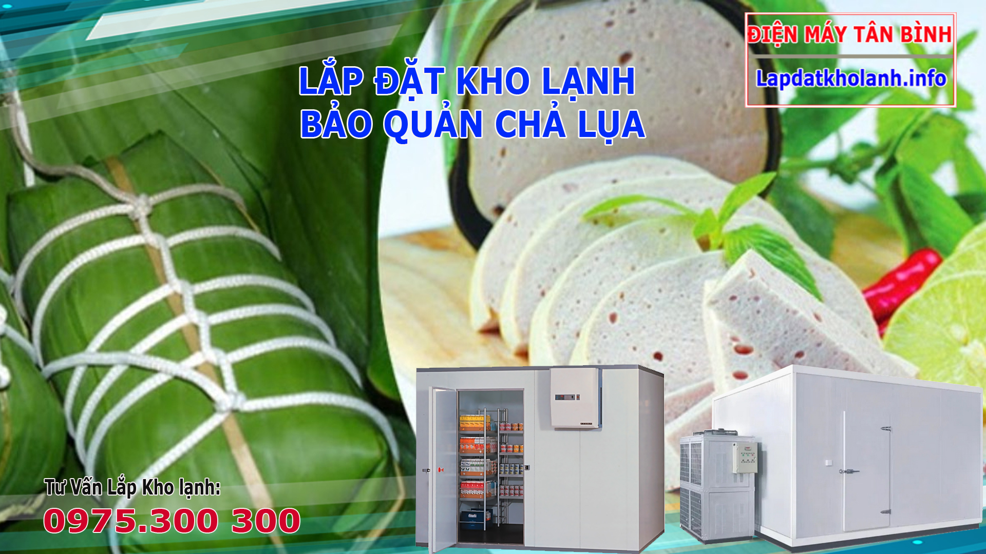 Lắp đặt kho lạnh bảo quản Chả Lụa cần lưu ý những điều gì
