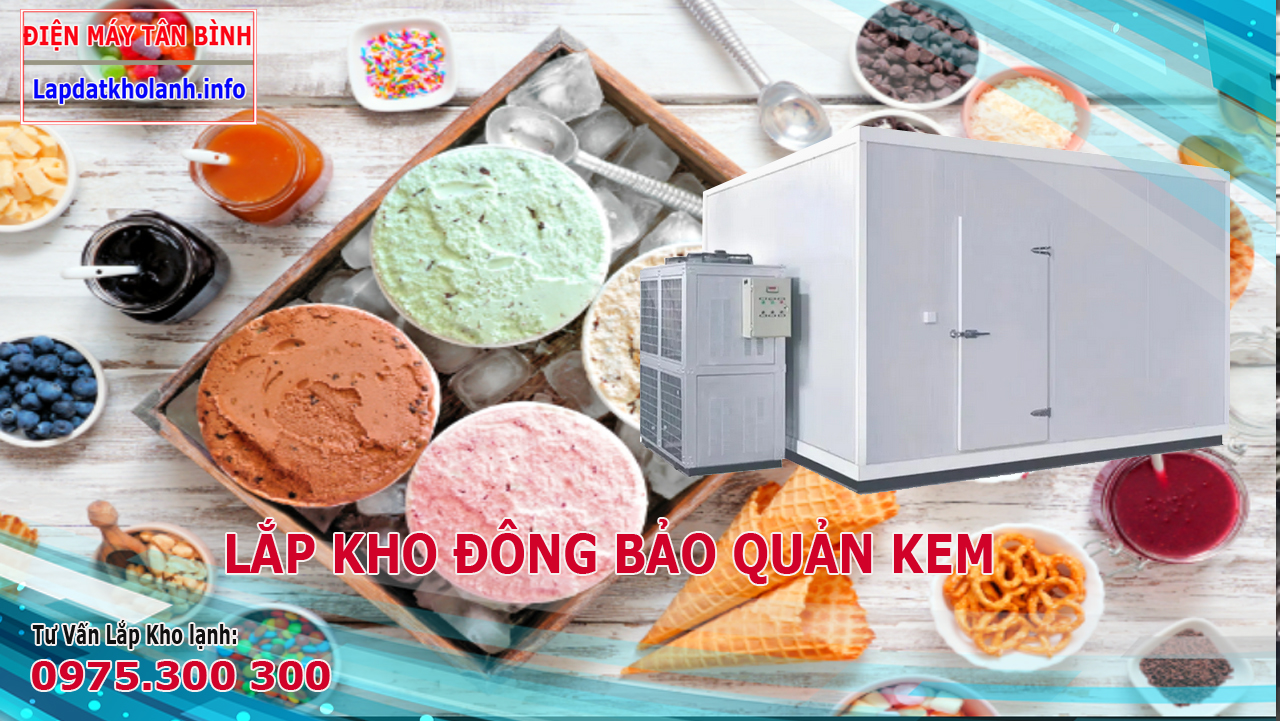 lắp đặt kho đông bảo quản kem
