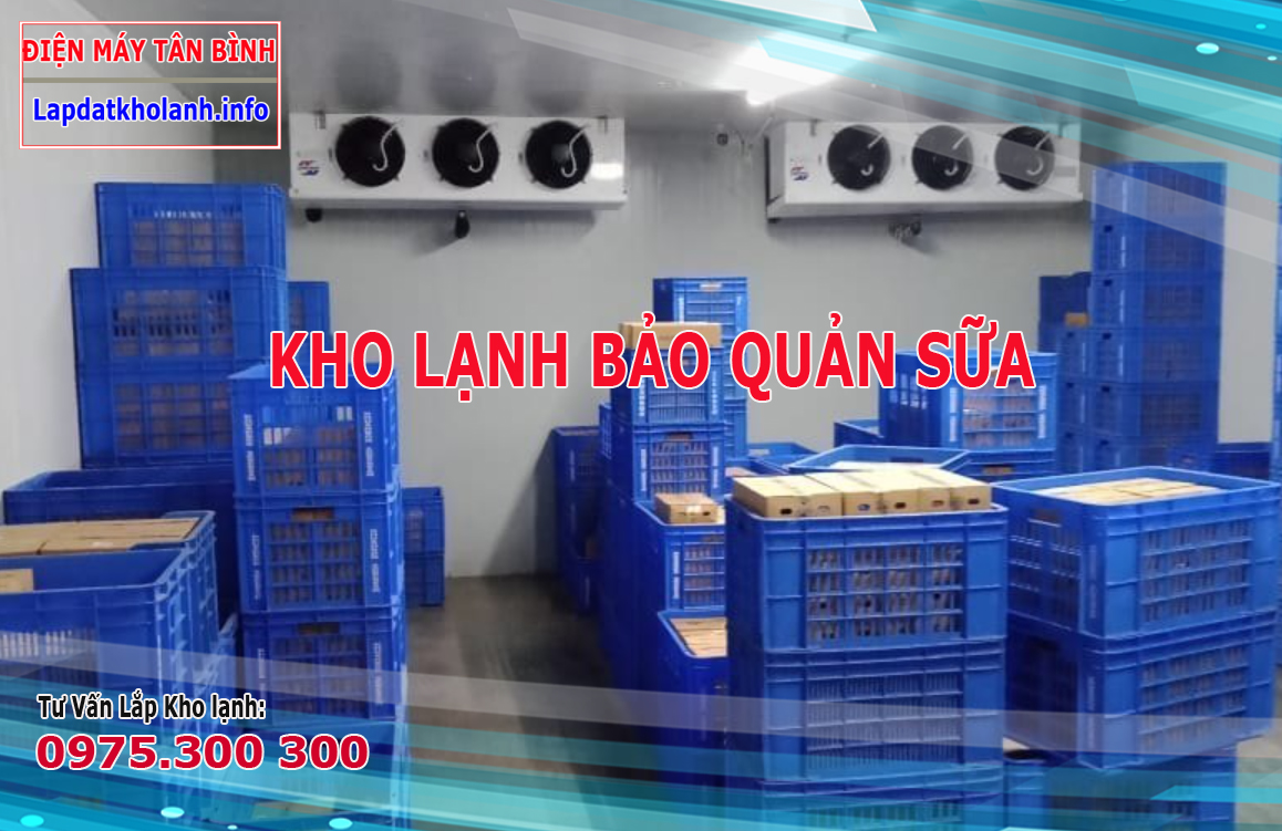 tư vấn lắp đặt kho lạnh bảo quản sữa