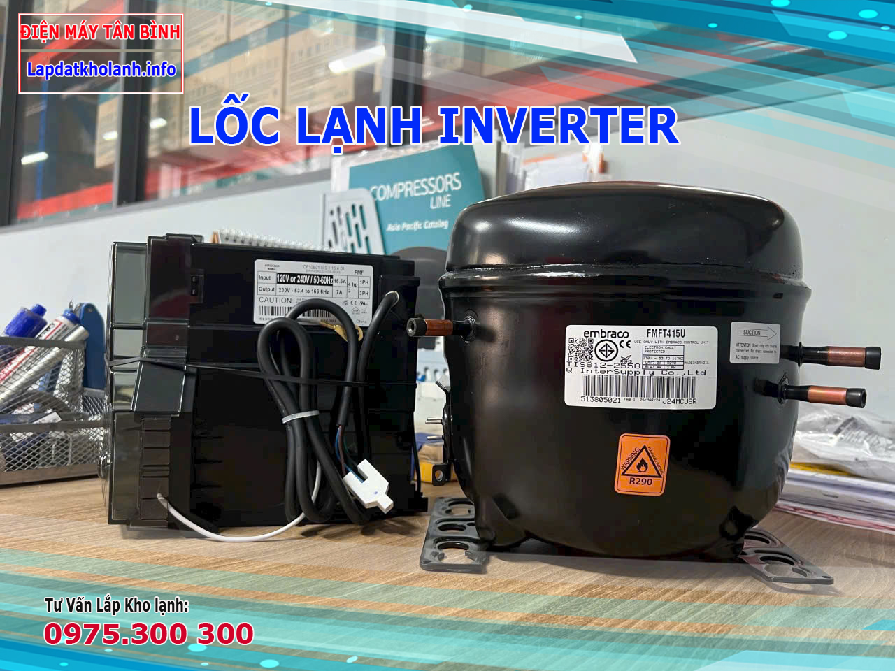 Lốc lạnh 1.25 HP inverter Embraco FMFT415U (gồm Board mạch)