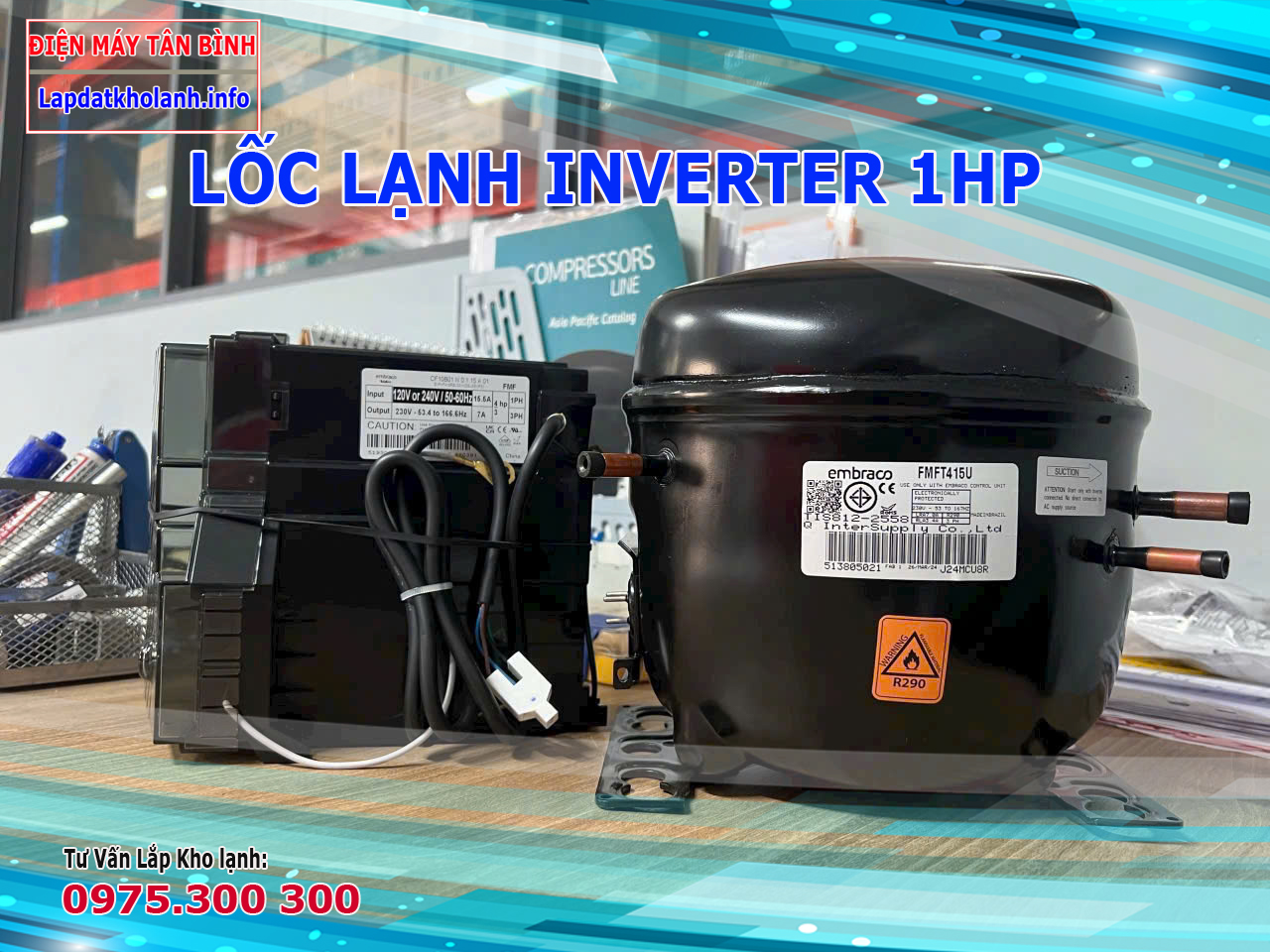 Máy nén 1HP inverter Embraco FM FT413U (gồm Board mạch)