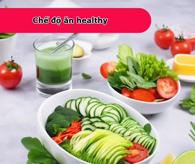 Chế độ ăn healthy là gì? Thực đơn healthy giảm cân 7 ngày