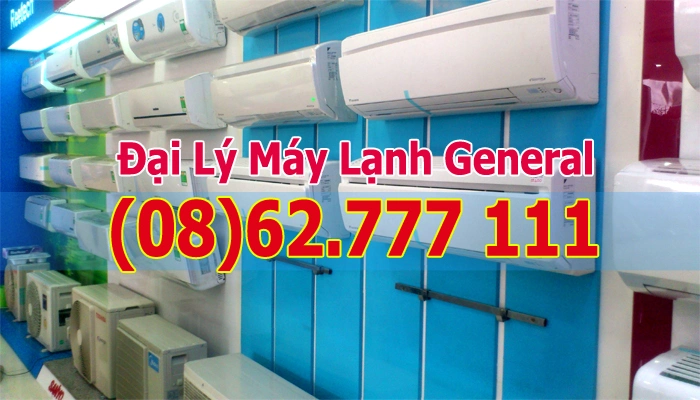 đại lý máy lạnh General đại lý máy lạnh General
