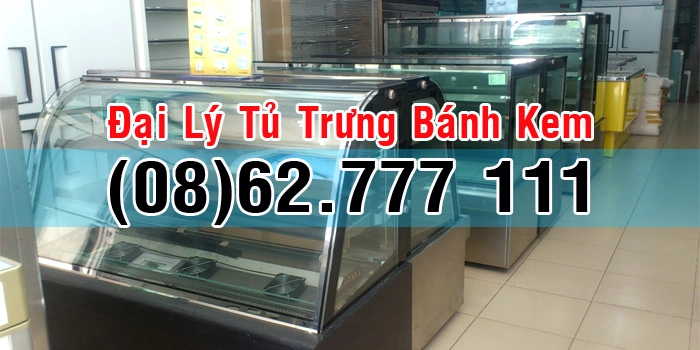quầy bánh, tủ trưng bày bánh kem kính cong, kính vuông quầy bánh, tủ trưng bày bánh kem kính cong, kính vuông